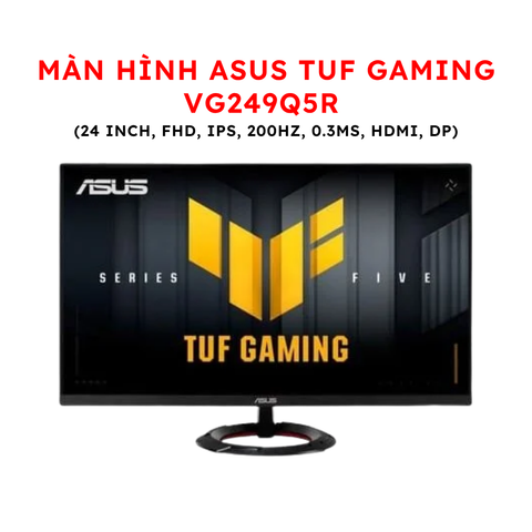 Màn Hình Asus TUF Gaming VG249Q5R (24 inch, FHD, IPS, 200Hz, 0.3ms, HDMI, DP)