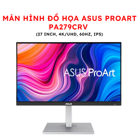 Màn hình Đồ họa ASUS ProArt PA279CRV (27 inch, 4K/UHD, 60Hz, IPS)