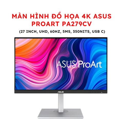 Màn hình Đồ Họa 4K Asus ProArt PA279CV (27 Inch, UHD, 60Hz, 5ms, 350nits, USB C)