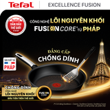  Chảo chống dính cao cấp Tefal Excellence Fusion, Fusion Core 