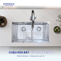 Chậu rửa bát Eurogold EUC28245GB - 820x450x230mm