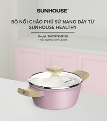 Nồi phủ sứ nano đáy từ Sunhouse healthy SHG7979MP-20 ảnh 6