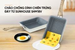 Chảo chống dính chiên trứng đáy từ Sunhouse SHM18V ảnh 5