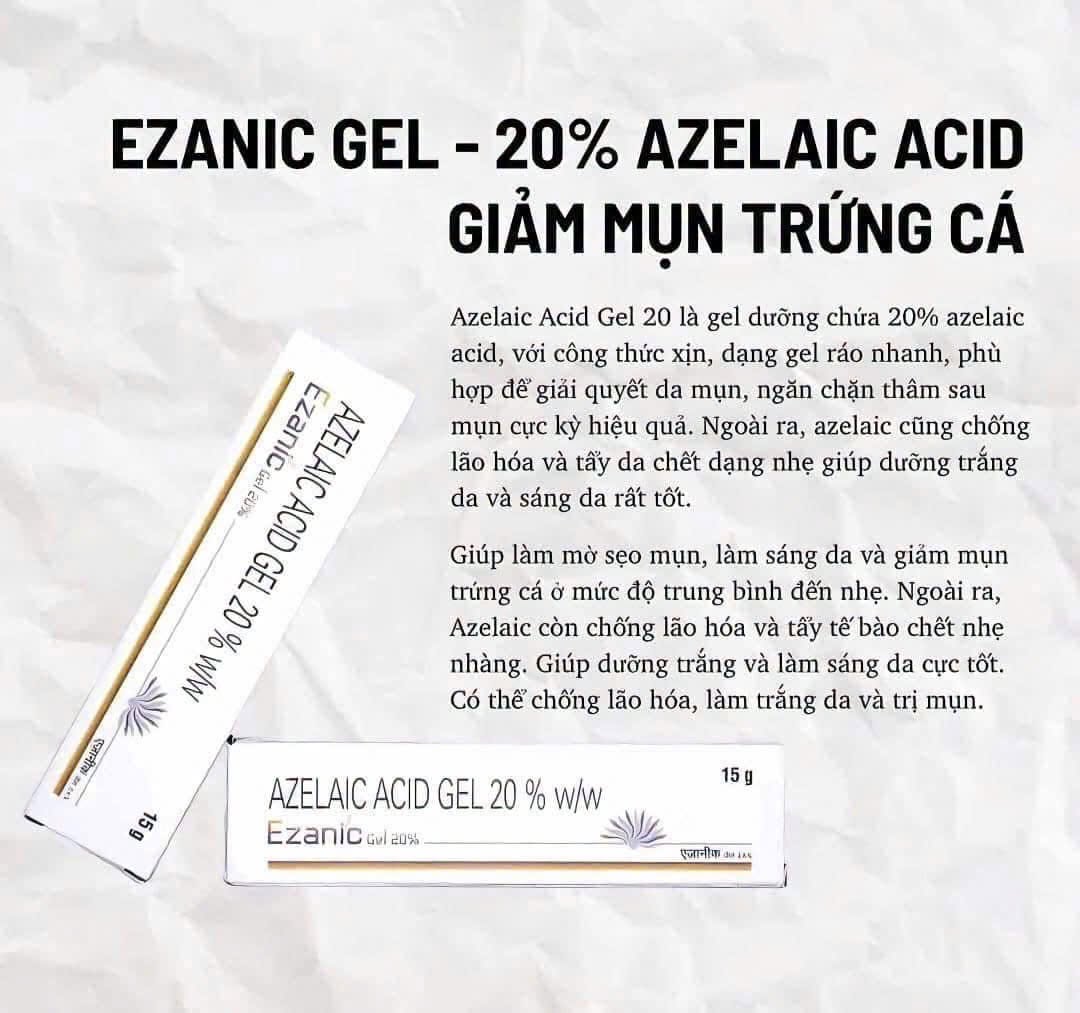  EZANIC GEL 20% AZELAIC ACID 15g / GEL TRỊ MỤN GIẢM THÂM 