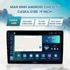  Màn Hình Android Cho Ô Tô Caska G100, 9 Inch, Ram 2G 32G Chip Xử Lý Mạnh Mẽ Mượt Mà Có Quạt Tản Nhiệt 