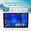  Màn Hình Android Cho Ô Tô Caska G200, 9 Inch, Ram 4GB- 32GB Sắc Nét Chip Mạnh Mẽ 