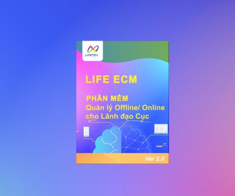 Phần mềm LifeECM Quản lý văn bản Offline/Online cho Lãnh đạo