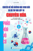  Chuyên đề bồi dưỡng học sinh giỏi và ôn thi vào lớp 10 chuyên Hóa phần hóa vô cơ (Theo Chương trình Mới) 