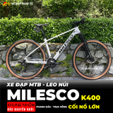  XE ĐẠP MTB MILESCO K400 BÁNH 27,5IN - CỐI NỔ LỚN, TRỤC RỖNG, PHANH DẦU 