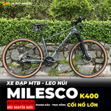  XE ĐẠP MTB MILESCO K400 BÁNH 27,5IN - CỐI NỔ LỚN, TRỤC RỖNG, PHANH DẦU 