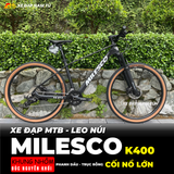  XE ĐẠP MTB MILESCO K400 BÁNH 27,5IN - CỐI NỔ LỚN, TRỤC RỖNG, PHANH DẦU 