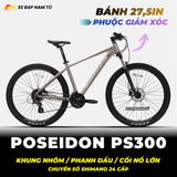  XE ĐẠP MTB POSEIDON PS300 BÁNH 27.5IN, KHUNG NHÔM, GROUP SHIMANO, PHANH DẦU, CỐI NỔ LỚN ARC 