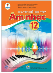 Chuyên Đề Học Tập Âm Nhạc Lớp 12 Cánh Diều (Chuẩn)