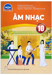 Sách Âm Nhạc Lớp 10 Chân Trời Sáng Tạo (Chuẩn)