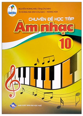 Chuyên Đề Học Tập Âm Nhạc Lớp 10 Cánh Diều (Chuẩn)