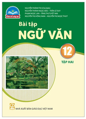 Bài Tập Ngữ Văn Lớp 12 Tập 1, Tập 2 Chân Trời Sáng Tạo (Chuẩn)