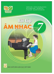 Sách Bài Tập Âm Nhạc Lớp 7 Bộ Kết Nối Tri Thức (Chuẩn)