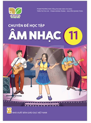Chuyên Đề Học Tập Âm Nhạc Lớp 11 Kết Nối Tri Thức (Chuẩn)