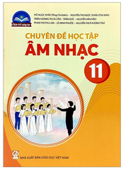 Chuyên Đề Học Tập Âm Nhạc 11 Chân Trời Sáng Tạo (Chuẩn)