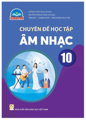 Chuyên Đề Học Tập Âm Nhạc Lớp 10 Chân Trời Sáng Tạo (Chuẩn)