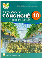 Chuyên Đề Học Tập Công Nghệ 10 Công Nghệ Trồng Trọt Kết Nối Trí Thức (Chuẩn)