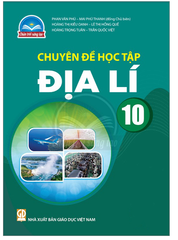 Chuyên Đề Học Tập Địa Lí Lớp 10 Chân Trời Sáng Tạo (Chuẩn)