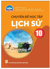 Chuyên Đề Học Tập Lịch Sử Lớp 10 Chân Trời Sáng Tạo (Chuẩn)