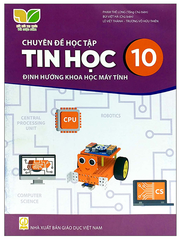 Chuyên Đề Học Tập Tin Học Lớp 10 Khoa Học Máy Tính Kết Nối Trí Thức (Chuẩn)