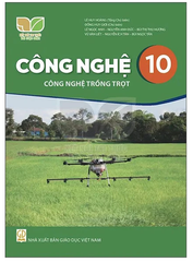 Công Nghệ Lớp 10 Công Nghệ Trồng Trọt Kết Nối Tri Thức (Chuẩn)