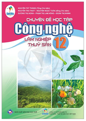 Chuyên Đề Học Tập Công Nghệ Lớp 12 Bộ Cánh Diều (Chuẩn)