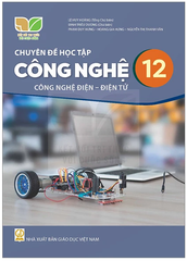 Chuyên Đề Học Tập Công Nghệ Lớp 12 Kết Nối Tri Thức (Chuẩn)