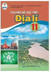 Chuyên Đề Học Tập Địa Lí Lớp 11 Cánh Diều (Chuẩn)