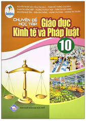Chuyên Đề Học Tập Giáo Dục Kinh Tế Và Pháp Luật 10 Cánh Diều (Chuẩn)