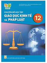 Chuyên Đề Học Tập Giáo Dục Kinh Tế Và Pháp Luật Lớp 12 Kết Nối Tri Thức (Chuẩn)