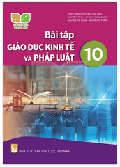 Bài Tập Giáo Dục Kinh Tế Và Pháp Luật Lớp 10 Kết Nối Tri Thức (Chuẩn)