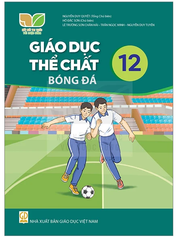 Giáo Dục Thể Chất Lớp 12 Kết Nối Tri Thức (Chuẩn)