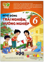 Sách Hoạt Động Trải Nghiệm, Hướng Nghiệp Lớp 6 Bộ Kết Nối Tri Thức (Chuẩn)