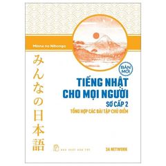 Tiếng Nhật Cho Mọi Người - Sơ Cấp 2 - Tổng Hợp Các Bài Tập Chủ Điểm