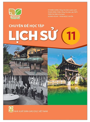 Chuyên Đề Học Tập Lịch Sử Lớp 11 Kết Nối Tri Thức (Chuẩn)
