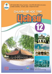 Chuyên Đề Học Tập Lịch Sử Lớp 12 Cánh Diều (Chuẩn)