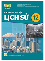 Chuyên Đề Học Tập Lịch Sử Lớp 12 Kết Nối Tri Thức (Chuẩn)
