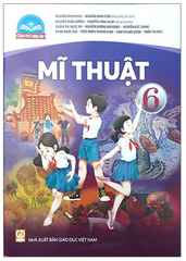 Sách Mĩ Thuật Lớp 6 Bộ Chân Trời Sáng Tạo (Chuẩn)