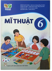 Sách Mĩ Thuật Lớp 6 Bộ Sách Kết Nối Tri Thức Với Cuộc Sống (Chuẩn)