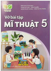 Vở Bài Tập Mĩ Thuật Lớp 5 Bộ Kết Nối (Chuẩn)