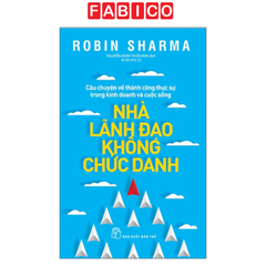 Nhà Lãnh Đạo Không Chức Danh (Tái Bản 2022)