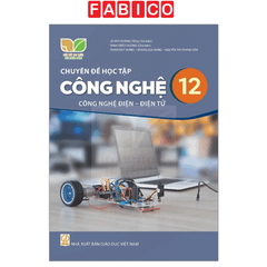 Chuyên Đề Học Tập Công Nghệ 12 - Công Nghệ Điện - Điện Tử (Kết Nối) (Chuẩn)