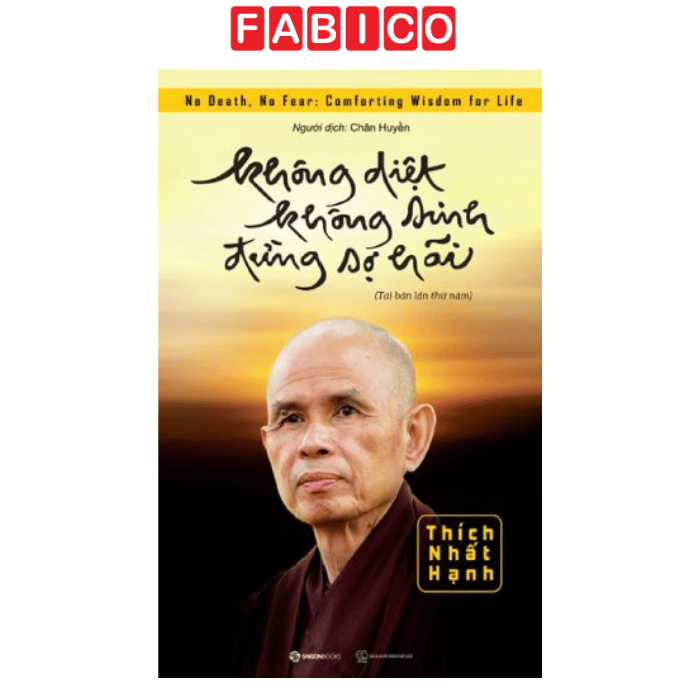 Không Diệt Không Sinh Đừng Sợ Hãi (Tái Bản 2022)
