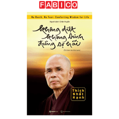 Không Diệt Không Sinh Đừng Sợ Hãi (Tái Bản 2022)