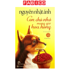 Con Chó Nhỏ Mang Giỏ Hoa Hồng (Tái Bản 2020)