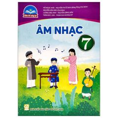 Sách Âm Nhạc Lớp 7 (Chân Trời Sáng Tạo) (Chuẩn)